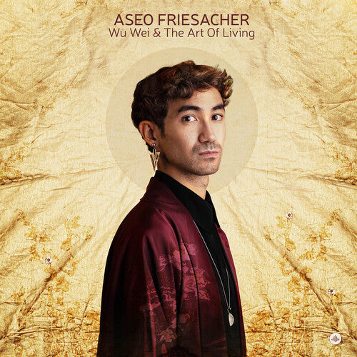 Aseo Friesacher: Wu Wei & The Art of Living (Vinyl) { Vinyl LP }