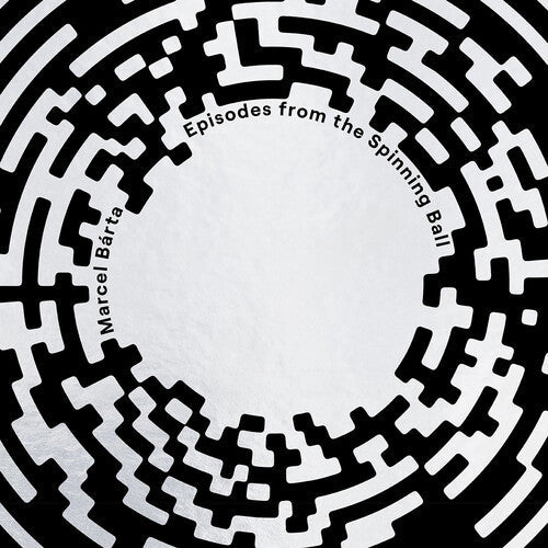 Marcel Barta: Marcel Barta: Episodes from the Spinning Ball { Vinyl LP }